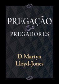 Prega��o E Pregadores  D.Martyn Lioyd 
