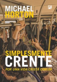 Simplesmente Crente Michael Horton