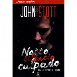Nosso Sil�ncio Culpado  John Stott