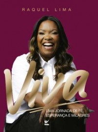 Viva - Uma Jornada De Fe, Esperanca E Milagres. Lima, Raquel