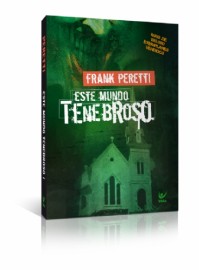 Este Mundo Tenebroso Vol. I  Franf Peretti