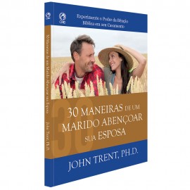 30 Maneiras de um Marido Aben�oar sua Esposa - John Trent, PH.D.