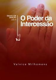 Poder Da Intercessao  Valnice Milhomens