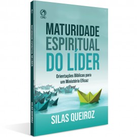 Maturidade Espiritual do Lder Silas Queiroz