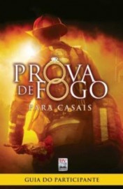 Prova De Fogo Para Casais  Guia Do Participante