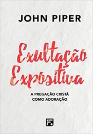 Exulta��o Expositiva Capa Dura John Piper