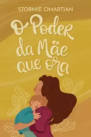 O Poder Da Me Que Ora - Stormie Omartian