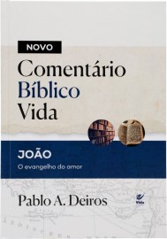 Novo Coment�rio B�blico Vida - Jo�o Pablo A. Deiros