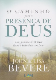 Caminho Para A Presen�a De Deus  John Bevere 