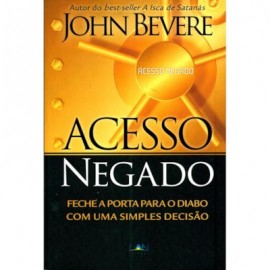 Acesso Negado  - John Bevere