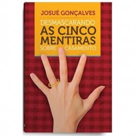 Livro - Desmascarando as cinco mentiras sobre o casamento