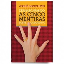 Livro - Desmascarando as cinco mentiras sobre o casamento