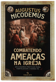 Combatendo ameaas na igreja Capa Normal Augustus Nicodemus