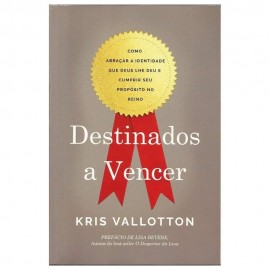 Destinados a Vencer Kris Vallotton