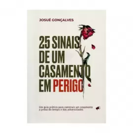 Livro 25 Sinais De Um Casamento Em Perigo - Josu Gonalves