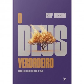 O Deus Verdadeiro - Chip Ingram - Inspire