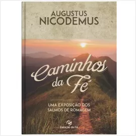 Caminhos da F Augustus Nicodemus